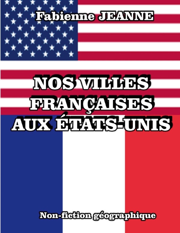 NOS VILLES FRANCAISES AUX ETATS UNIS