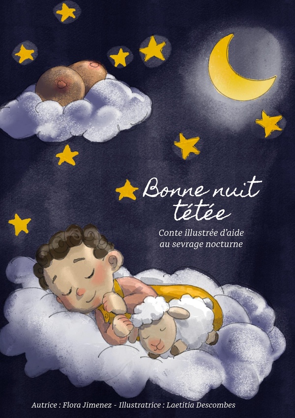 BONNE NUIT TETEE - CONTE ILLUSTRE D'AIDE AU SEVRAGE NOCTURNE - ILLUSTRATIONS, COULEUR
