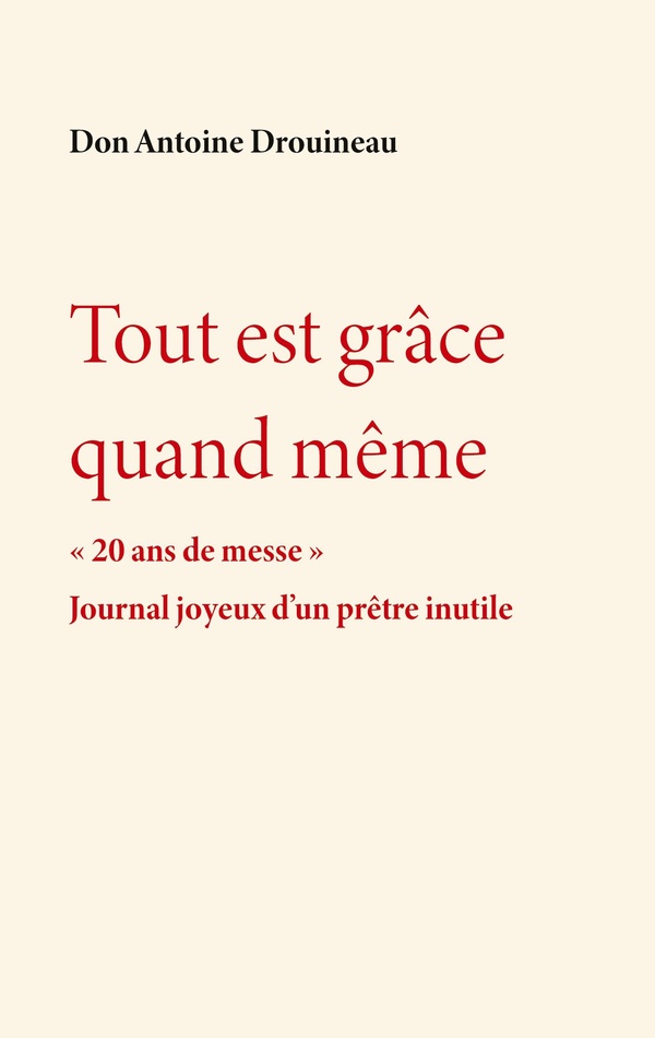 TOUT EST GRACE QUAND MEME - 20 ANS DE MESSE JOURNAL JOYEUX