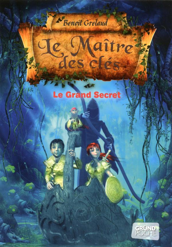 LE MAITRE DES CLES - TOME 3 - LE GRAND SECRET - VOL03