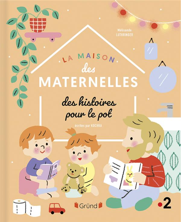 LA MAISON DES MATERNELLES - HISTOIRES POUR LE POT