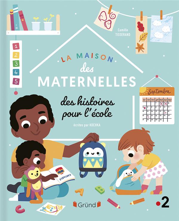 LA MAISON DES MATERNELLES - DES HISTOIRES POUR L'ECOLE