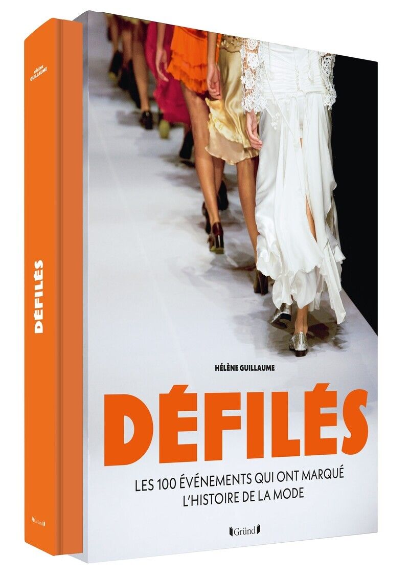 DEFILES - LES 100 EVENEMENTS QUI ONT MARQUE L'HISTOIRE DE LA MODE