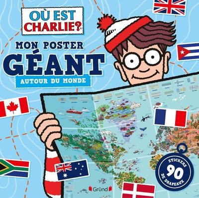 OU EST CHARLIE ? - MON POSTER GEANT - AUTOUR DU MONDE