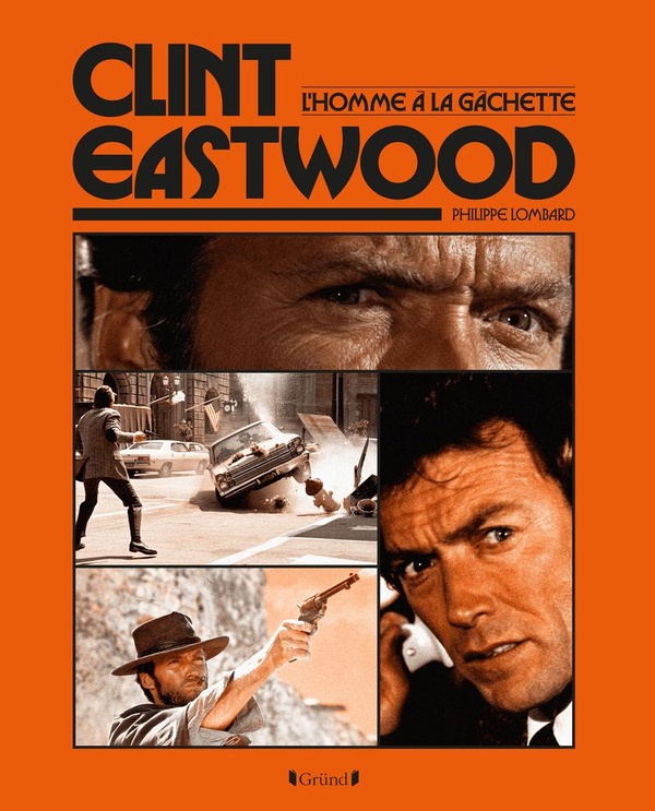 CLINT EASTWOOD, L'HOMME A LA GACHETTE
