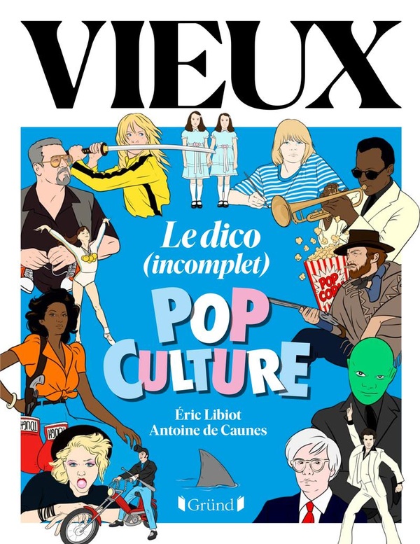VIEUX, LE DICO (INCOMPLET) POP CULTURE