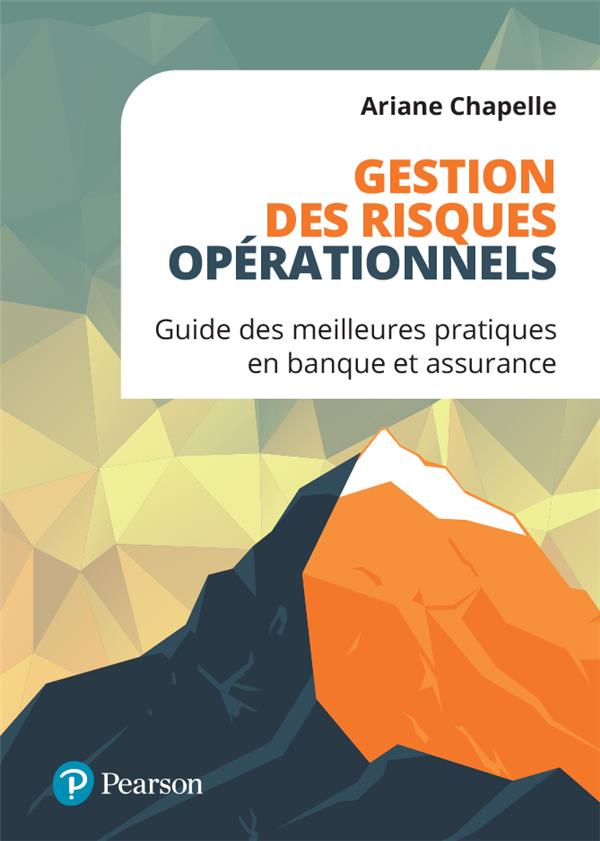 GESTION DES RISQUES OPERATIONNELS - GUIDE DES MEILLEURES PRATIQUES EN BANQUE ET ASSURANCE