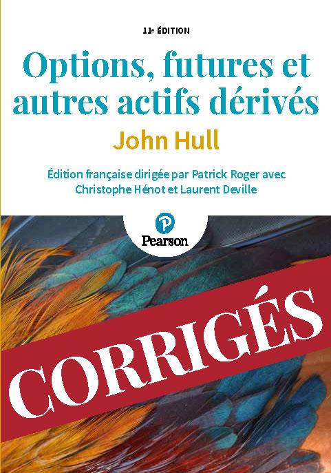 CORRIGES OPTIONS, FUTURES ET AUTRES ACTIFS DERIVES 11E