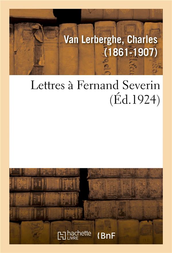 LETTRES A FERNAND SEVERIN