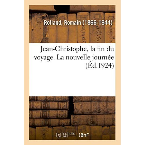 JEAN-CHRISTOPHE, LA FIN DU VOYAGE. LA NOUVELLE JOURNEE