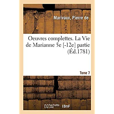 OEUVRES COMPLETTES. TOME 7. LA VIE DE MARIANNE