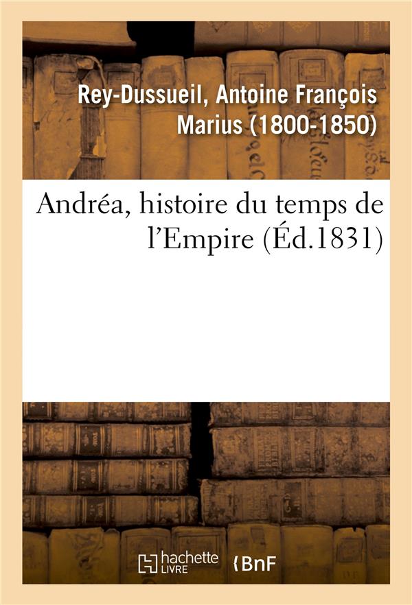 ANDREA, HISTOIRE DU TEMPS DE L'EMPIRE