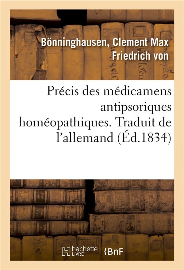 PRECIS DES MEDICAMENS ANTIPSORIQUES HOMEOPATHIQUES. TRADUIT DE L'ALLEMAND