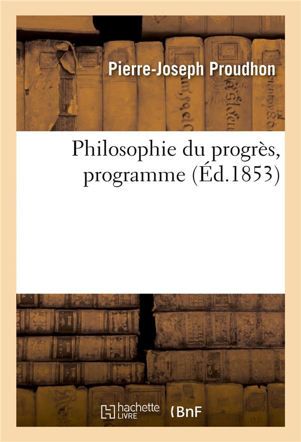 PHILOSOPHIE DU PROGRES, PROGRAMME. LETTRE 1. DE L'IDEE DE PROGRES, SAINTE-PELAGIE, 26 NOVEMBRE 1851