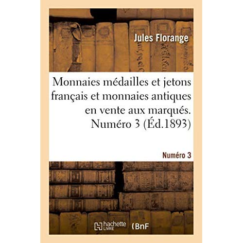 MONNAIES MEDAILLES ET JETONS FRANCAIS ET MONNAIES ANTIQUES EN VENTE AUX MARQUES. NUMERO 3