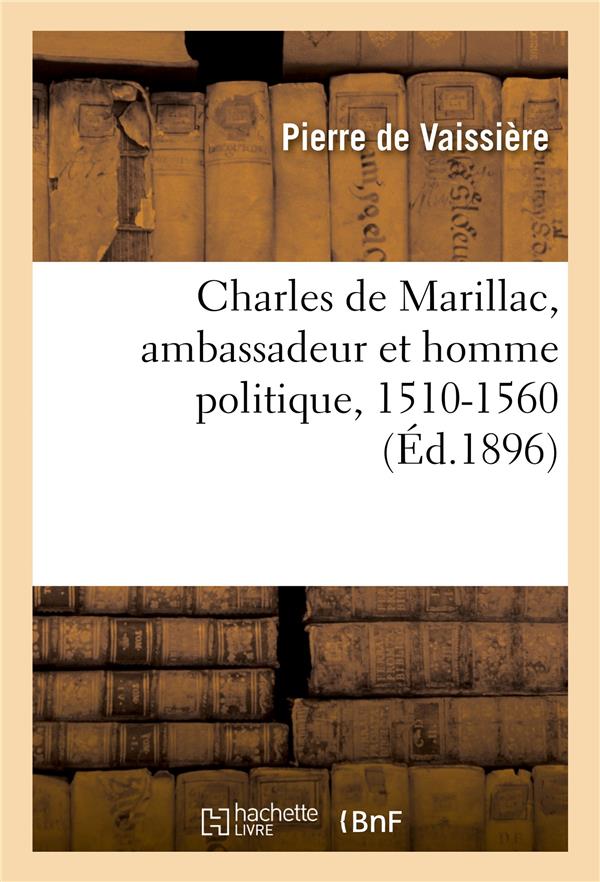 CHARLES DE MARILLAC, AMBASSADEUR ET HOMME POLITIQUE SOUS LES REGNES DE FRANCOIS IER, HENRI II - ET F
