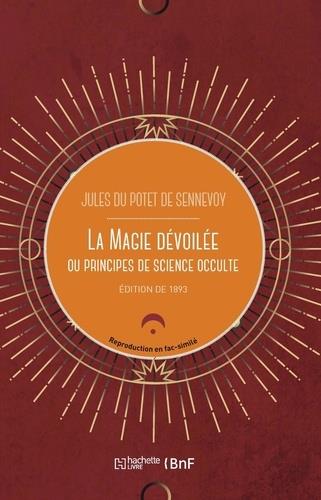 LA MAGIE DEVOILEE, OU PRINCIPES DE SCIENCE OCCULTE (ED.1852)
