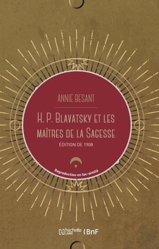 H. P. BLAVATSKY ET LES MAITRES DE LA SAGESSE