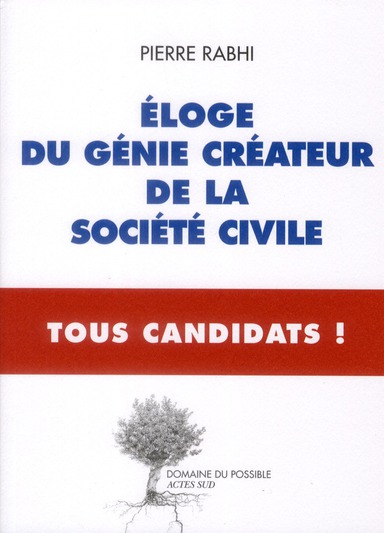ELOGE DU GENIE CREATEUR DE LA SOCIETE CIVILE - TOUS CANDIDATS - TOUS CANDIDATS !