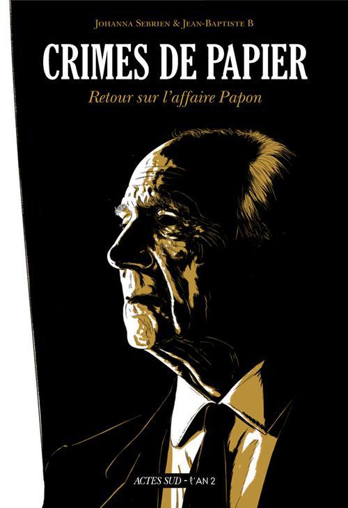 CRIMES DE PAPIER - RETOUR SUR L'AFFAIRE PAPON