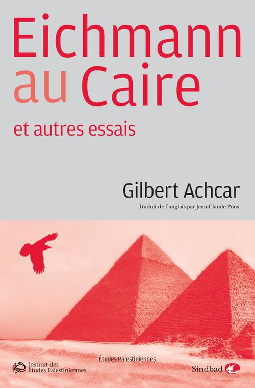 EICHMANN AU CAIRE - ET AUTRES ESSAIS