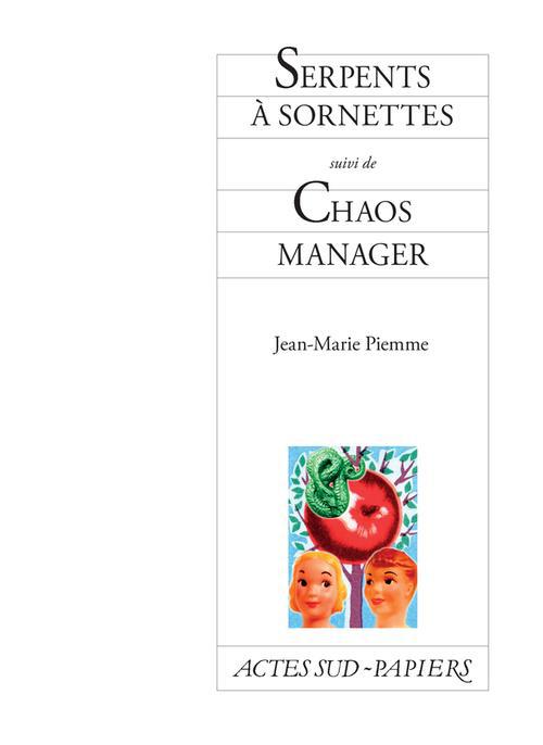 SERPENTS A SORNETTES SUIVI DE CHAOS MANAGER