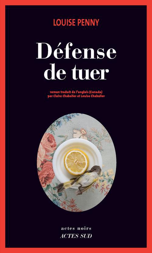 DEFENSE DE TUER - UNE ENQUETE DE L'INSPECTEUR-CHEF ARMAND GAMACHE
