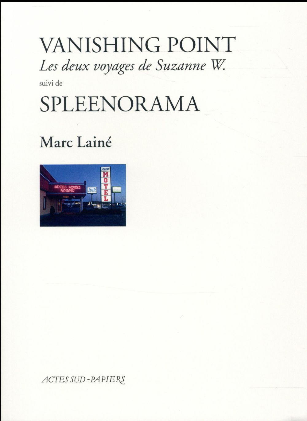 VANISHING POINT SUIVI DE SPLEENORAMA - LES DEUX VOYAGES DE SUZANNE W.