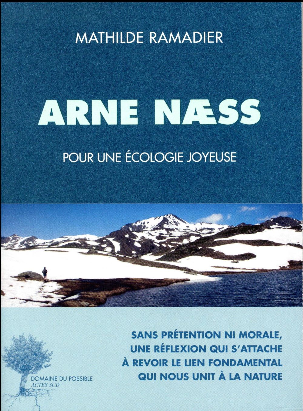 ARNE NAESS, POUR UNE ECOLOGIE JOYEUSE