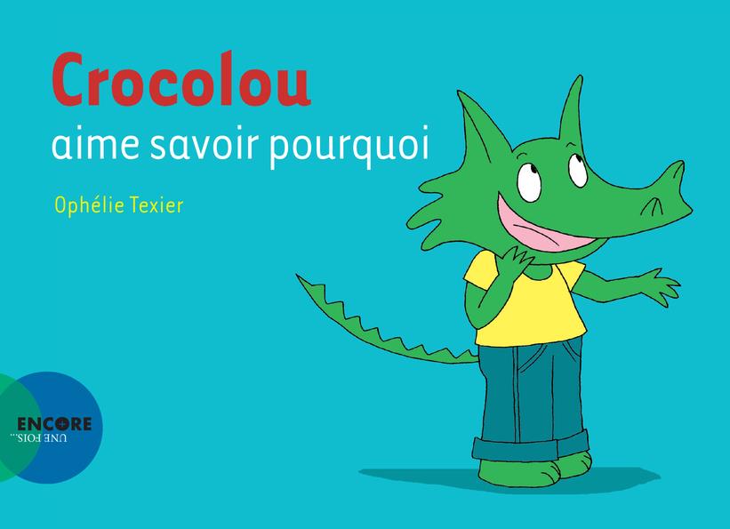 CROCOLOU AIME SAVOIR POURQUOI