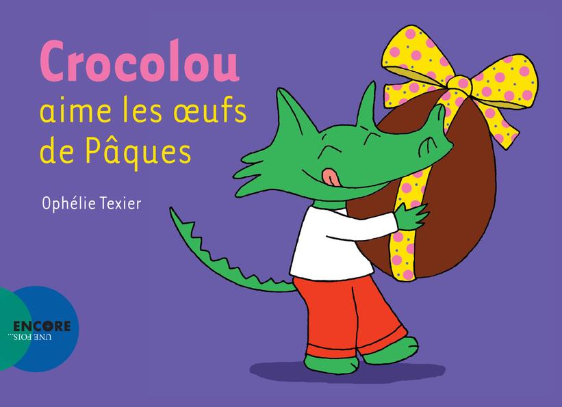 CROCOLOU AIME LES OEUFS DE PAQUES