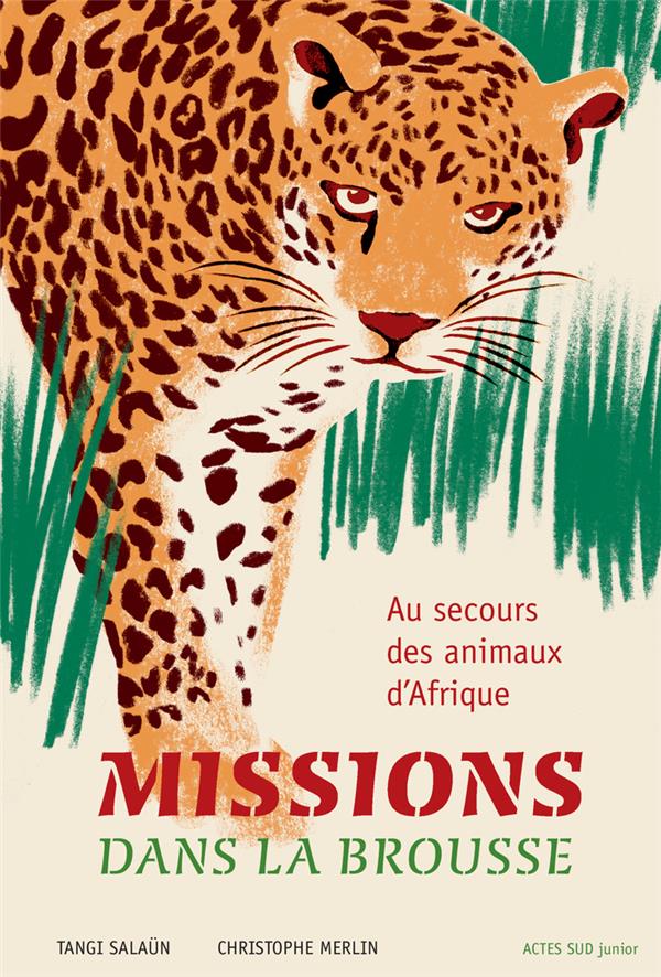 MISSIONS DANS LA BROUSSE - AU SECOURS DES ANIMAUX D'AFRIQUE