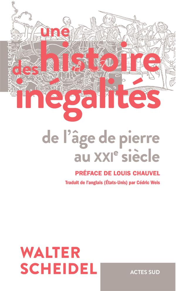 UNE HISTOIRE DES INEGALITES - DE L'AGE DE PIERRE AU XXIE SIECLE