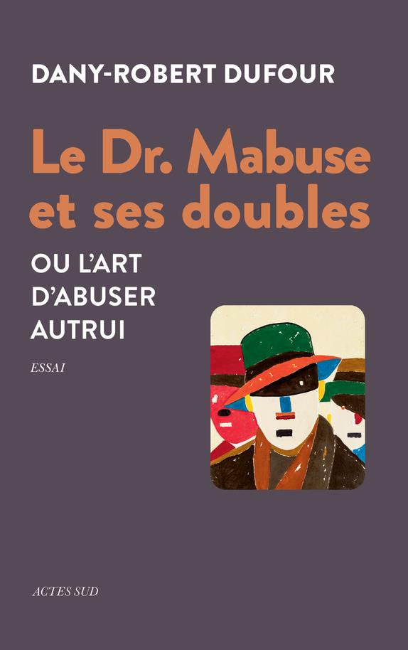 LE DR. MABUSE ET SES DOUBLES - OU L'ART D'ABUSER AUTRUI