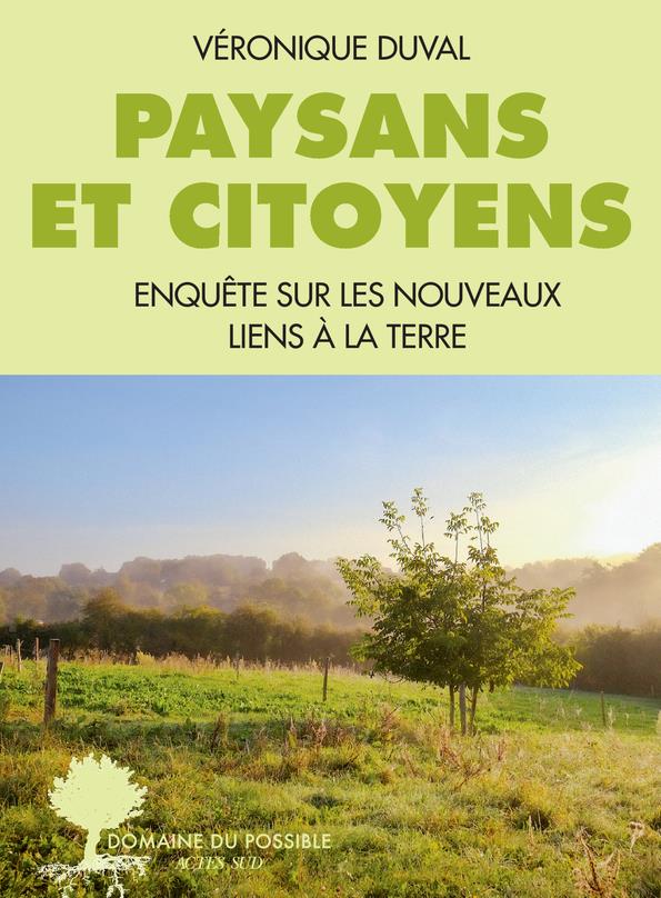 couverture du livre PAYSANS ET CITOYENS - ENQUETE SUR LES NOUVEAUX LIENS A LA TERRE - ILLUSTRATIONS, COULEUR