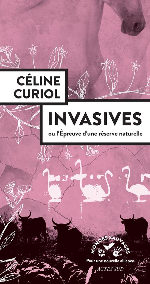 INVASIVES - OU L'EPREUVE D'UNE RESERVE NATURELLE