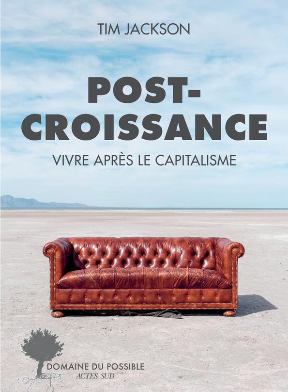 POST-CROISSANCE - VIVRE APRES LE CAPITALISME
