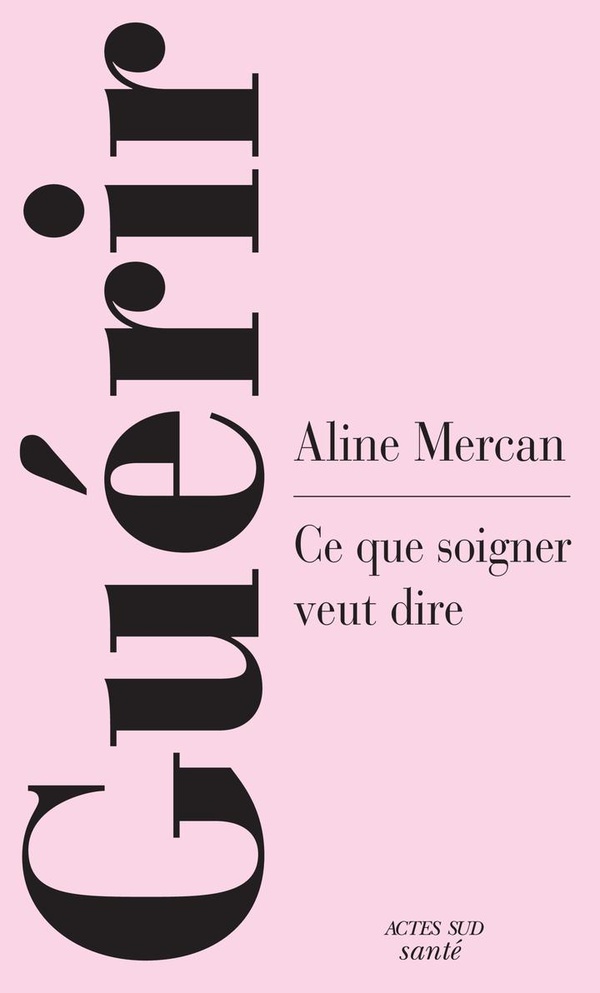 GUERIR - CE QUE SOIGNER VEUT DIRE