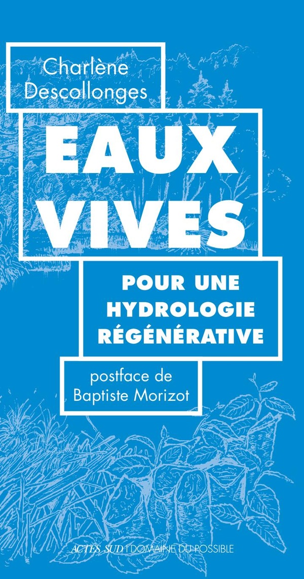 EAUX VIVES - POUR UNE HYDROLOGIE REGENERATIVE