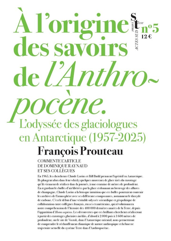 A L'ORIGINE DES SAVOIRS DE L'ANTHROPOCENE - L'ODYSSEE DES GLACIOLOGUES EN ANTARCTIQUE (1957-2025)