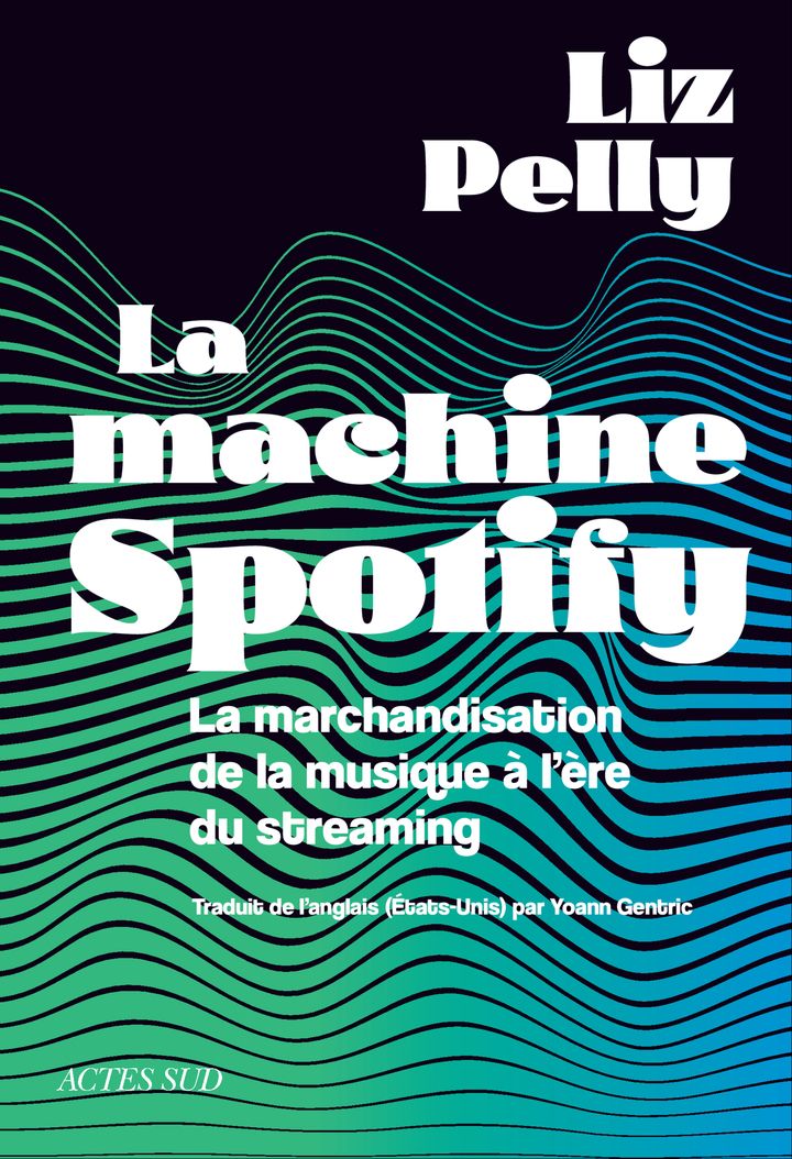 LA MACHINE SPOTIFY - LA MARCHANDISATION DE LA MUSIQUE A L'ERE DU STREAMING