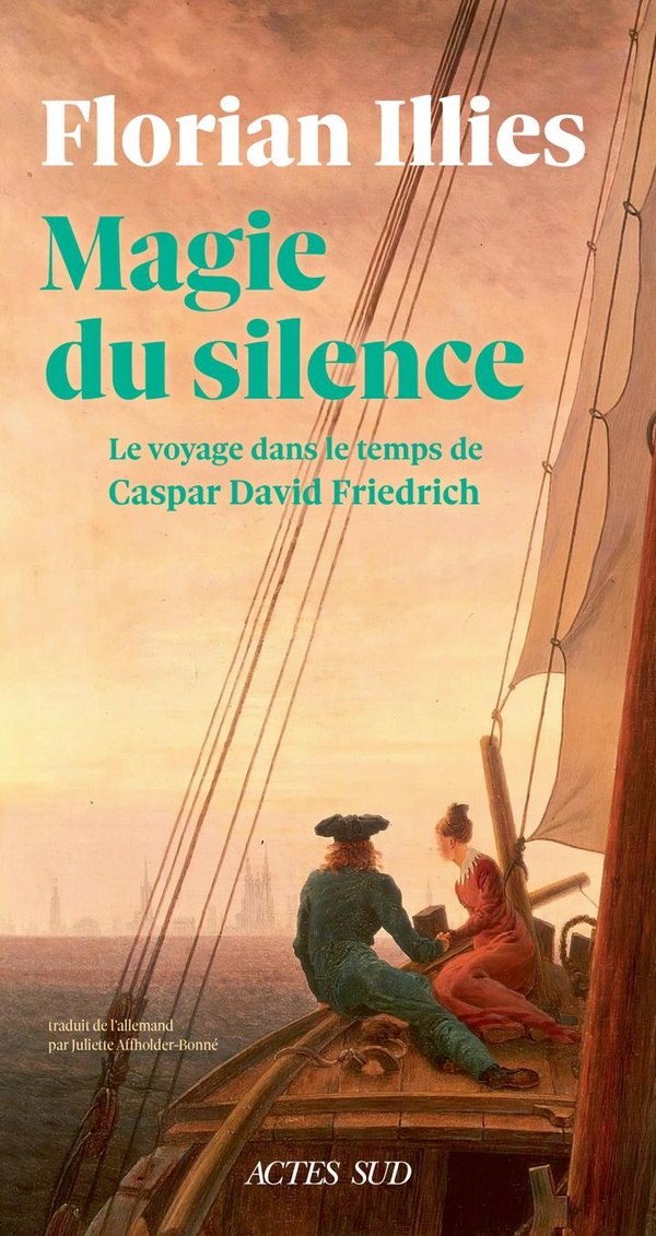 MAGIE DU SILENCE - LE VOYAGE DANS LE TEMPS DE CASPAR DAVID FRIEDRICH