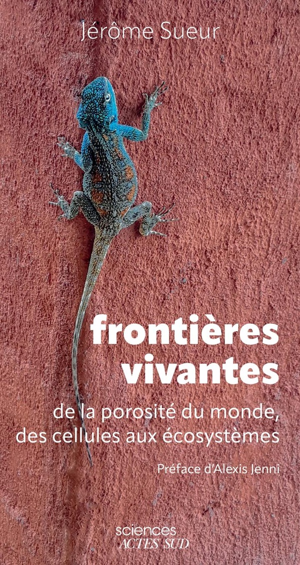 FRONTIERES VIVANTES - DE LA POROSITE DU MONDE, DES CELLULES AUX ECOSYSTEMES