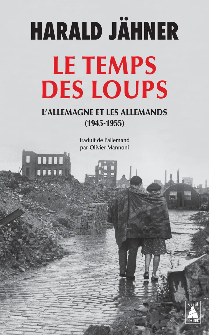 LE TEMPS DES LOUPS - L'ALLEMAGNE ET LES ALLEMANDS (1945-1955) - ILLUSTRATIONS, NOIR ET BLANC