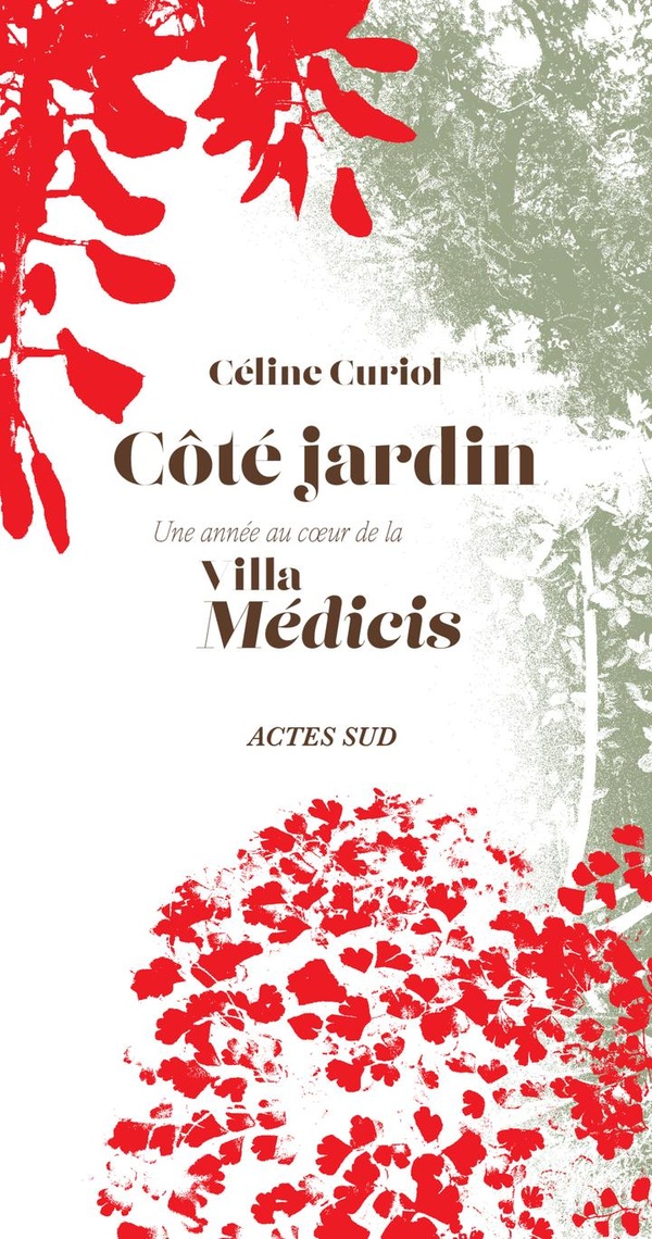 COTE JARDIN - UNE ANNEE AU COEUR DE LA VILLA MEDICIS