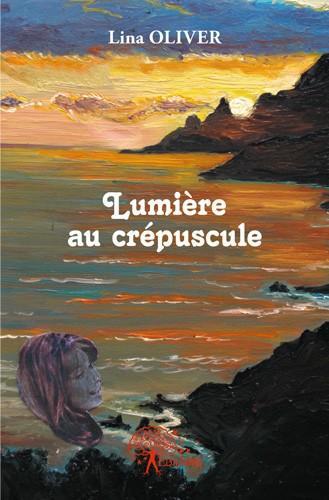 LUMIERE AU CREPUSCULE - POUR L'AMOUR D'UNE MERE - TOME II