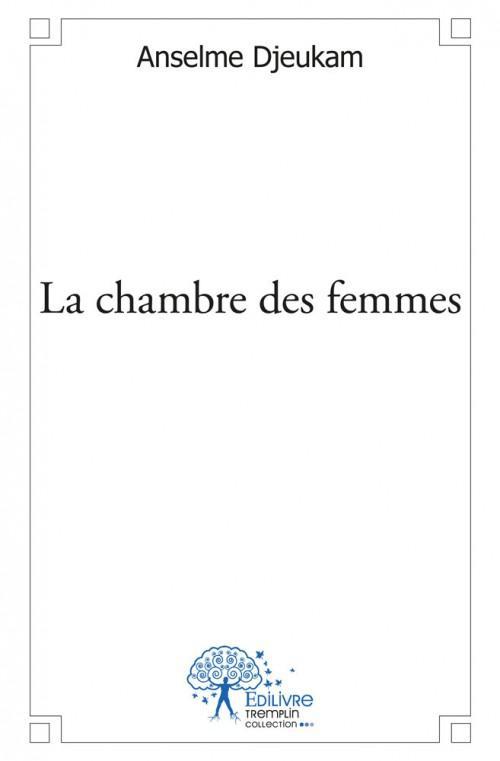 LA CHAMBRE DES FEMMES