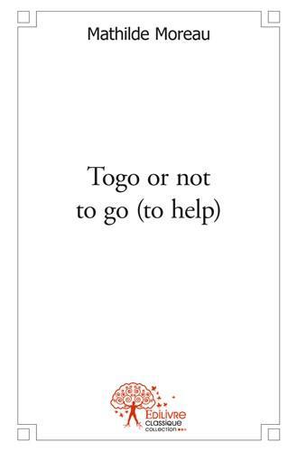 TOGO OR NOT TO GO (TO HELP)