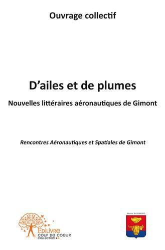 D'AILES ET DE PLUMES - NOUVELLES LITTERAIRES AERONAUTIQUES DE GIMONT