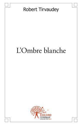 L'OMBRE BLANCHE